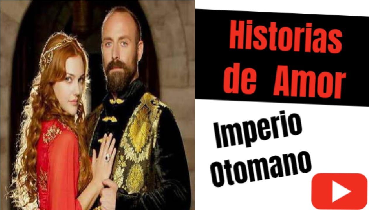 Historias de amor en el Imperio Otomano - YouTube