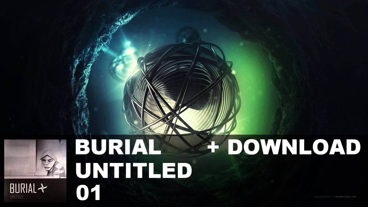 Burial 01. Untitled YouTube
