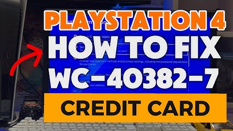 How To Fix PS4 WC-40382-7 Credit Card On file is invalid