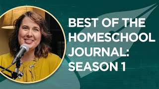 Best Moments From The Homeschool Journal: Season 1 | Season Finale | [Episode 019]