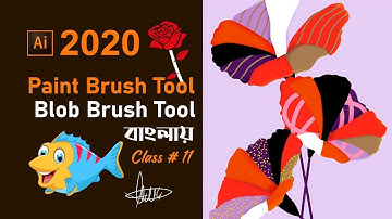 adobe illustrator 2020 : Paint Brush Tool & Blob Brush Tool | Bangla tutorial | Class # 11