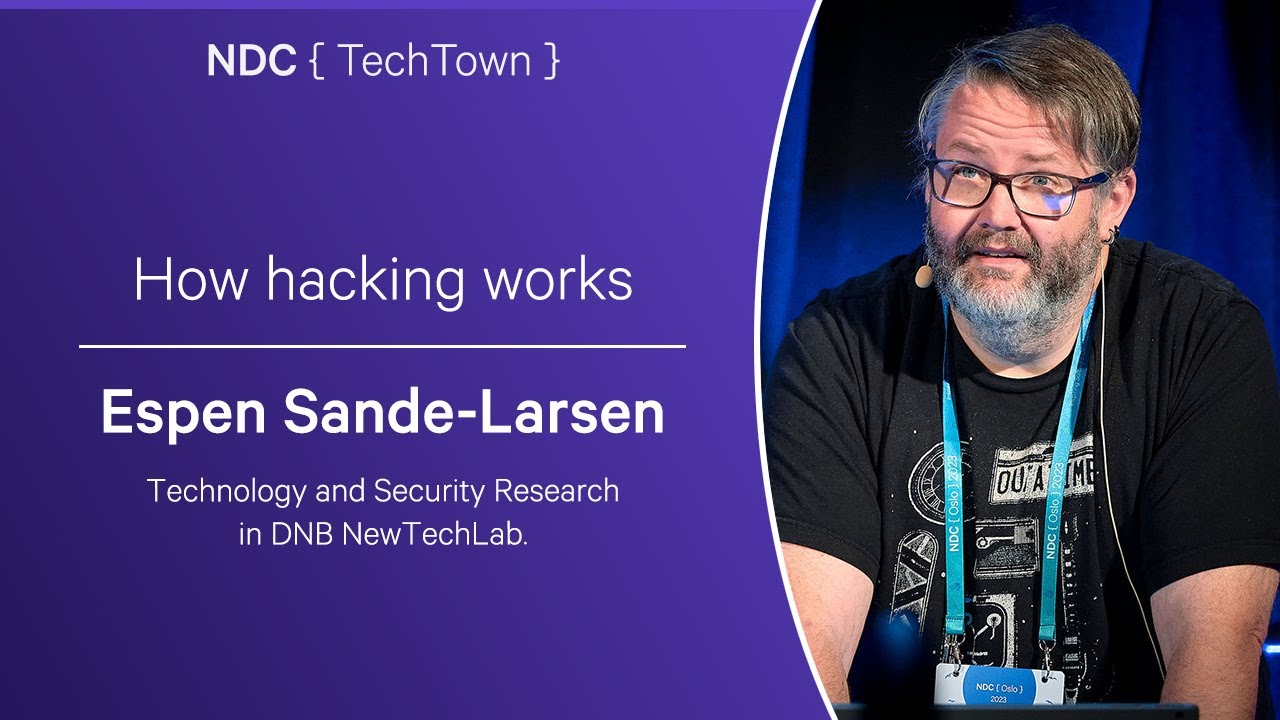 How hacking works – Espen Sande-Larsen – NDC TechTown 2023