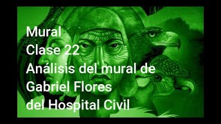 Mural Clase 22 - Análisis del moral de Gabriel Flores del Hospital Civil