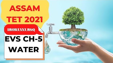 Water MCQ। जल। পানী।Target Assam TET 2021। EVS CH-5