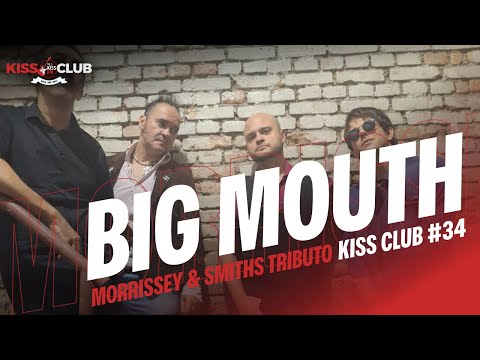 BIG MOUTH MORRISSEY TRIBUTO AO VIVO NO KISSCLUB #34 2025