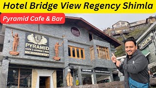 Hotel Bridge View regency | Best Hotel in Shimla | Bridge View Regency Full Tour | Pyramid club