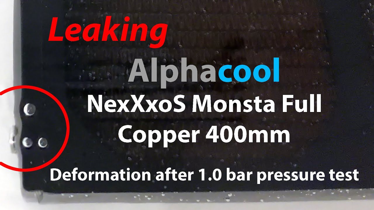 Leaking Alphacool NexXxoS Monsta Full Copper 400mm radiator, damaged after 1.0 bar pressure test