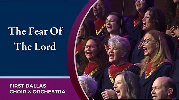 “The Fear of the Lord” First Dallas Choir and Orchestra | October 9, 2022