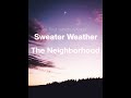 Sweater weather- The Neighborhood 1 hour version w/lyrics