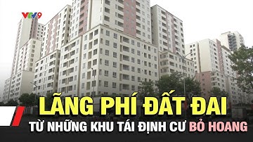 Tp. HCM: Lãng phí đất đai từ những khu tái định cư bỏ hoang