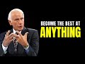 Jim Rohn - Become The Best At Anything - Powerful Motivational Speech