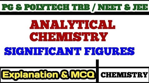 Analytical chemistry| Significant Figures| Polytechnic TRB| NEET| JEE|Explanation & MCQ|