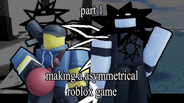 making an roblox asymmetrical game part 1