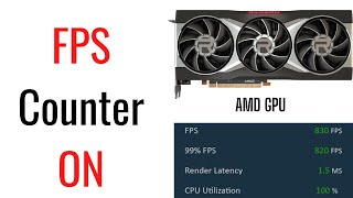 How to turn on FPS counter during gameplay for AMD GPU