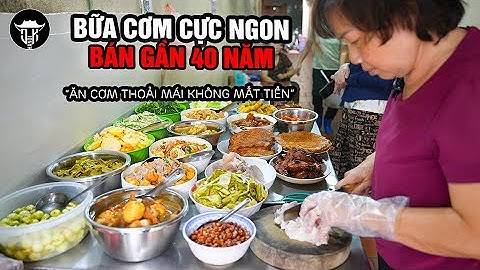 CƠM TRƯA GIA ĐÌNH GẦN 40 NĂM | SẠCH SẼ - NGON - HẾT HÀNG SỚM