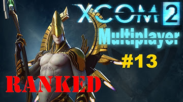 Xcom 2 Multiplayer #13: Double Ranked vs Clown [Stream Footage 13/3/2016]