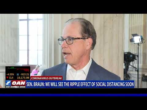 Sen. Braun: We will see the ripple effect of social distancing soon