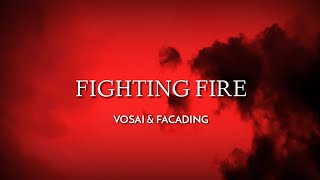 Vosai & Facading - Fighting Fire (ft. Linn Sandin) Lyrics Resimi