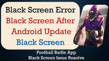 How to Fix Football Battle App Black Screen Error | After Android Update | Problem Solved in Android
