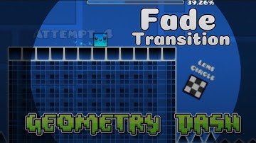 How to make FADE TRANSITION using lens circle| Geometry Dash