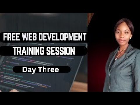 FREE Web Development Training Session 2025 Day Three - YouTube