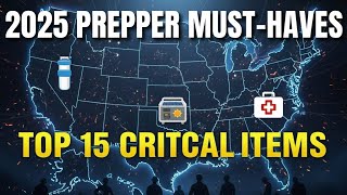15 Critical Items On Your 2025 Prepper Checklist