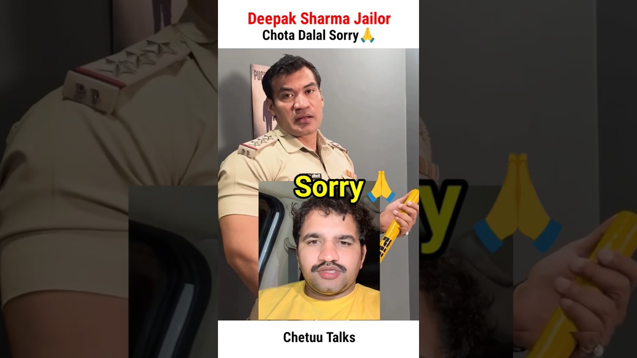 Chota Dalal Sorry To Deepak Sharma Jailor🙏 