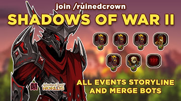 *NEW EVENT* Shadows Of War II: All events (Storyline & Merge Bots) || GRIMLITE REV