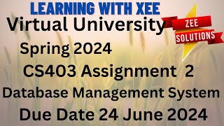 CS403 Database Management System Assignment 2 Spring 2024 Virtual University of Pakistan