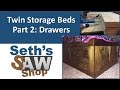 Twin Storage Beds, Part 2: Drawers Twin Storage Beds, Part 2: Drawers