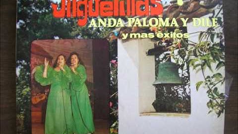 LAS JILGUERILLAS-ANDA PALOMA Y DILE
