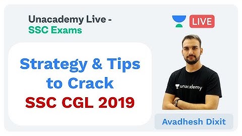 Strategy & Tips to Crack SSC CGL 2019 | Unacademy Live - SSC Exams | Avadhesh Dixit