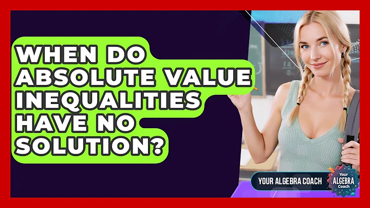 When Do Absolute Value Inequalities Have No Solution? - Your Algebra Coach