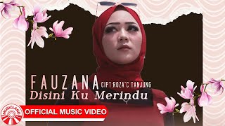 Fauzana - Disini Ku Merindu [Official Music Video HD]