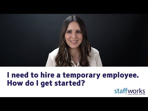 I need to hire a temporary employee. How do I get started?