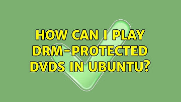 How can I play DRM-protected DVDs in Ubuntu? (2 Solutions!!)