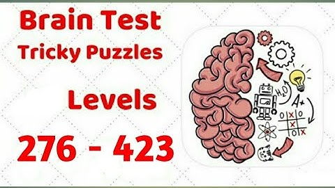 Brain Test Tricky Puzzles Level 276-423 Walkthrough Solution (with explanation)