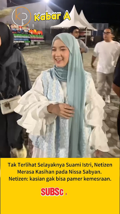 Tak Terlihat Layaknya Suami Istri, Netizen Merasa Kasihan pada Nissa Sabyan