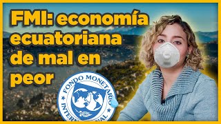 Economía para Homero: FMI: economía ecuatoriana de mal en peor