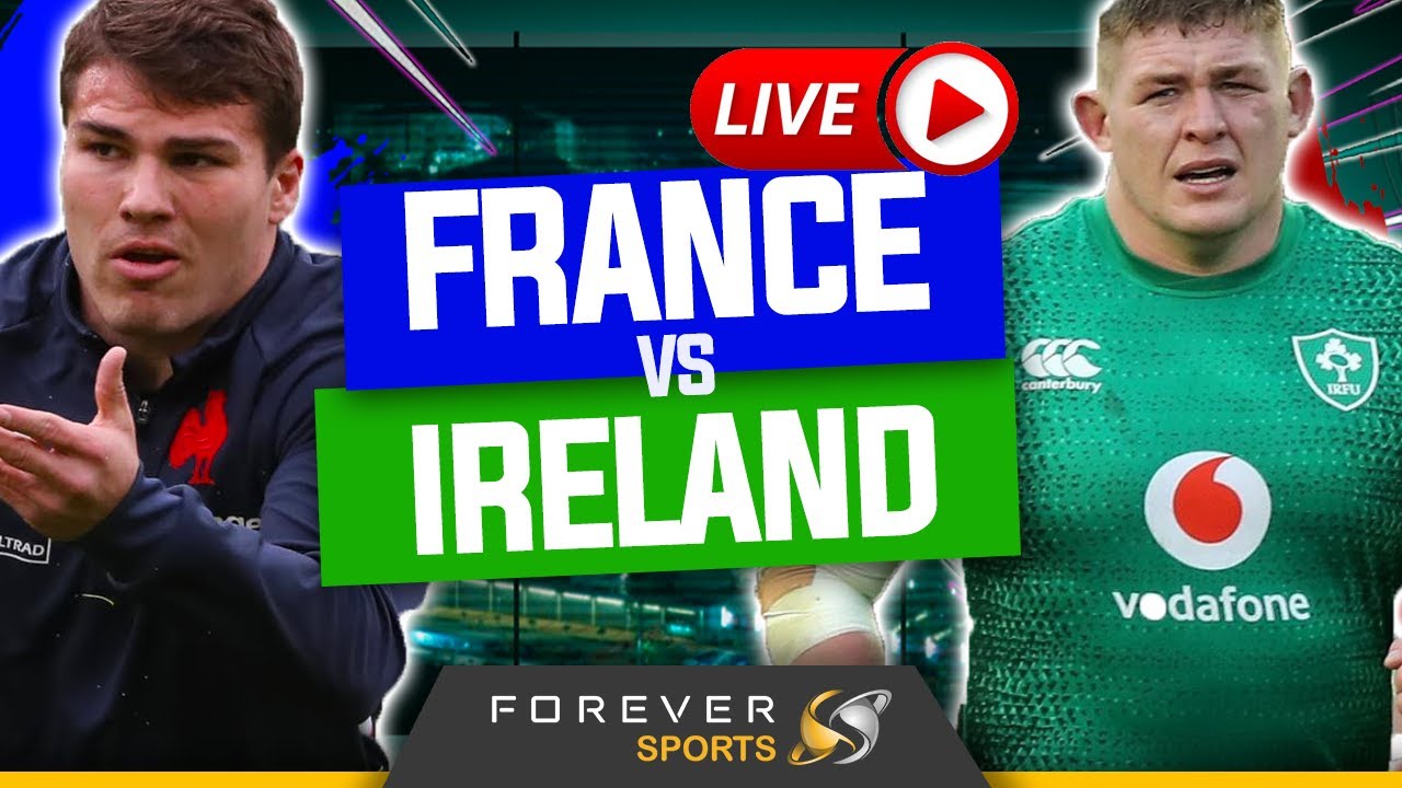 FRANCE VS IRELAND LIVE! Six Nations Watchalong Forever Rugby