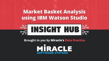 Market Basket Analysis using IBM Watson Studio | Insight Hub