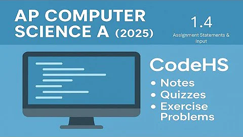 AP Computer Science A (2025 Revisions) - CodeHS 1.4 (Cortado) | Assignment Statements and Input
