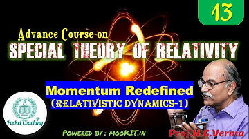 13: Momentum Redefined | Relativistic Dynamics -1| H C VERMA | POCKET COACHING [ENGLISH]