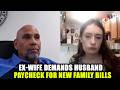 Ex-Wife DEMANDS Husband Pay Her New Family Bills… Instantly REGRETS It!