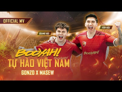 Quang Hải x Văn Hậu x @RPT GONZO x @Masew "Booyah! Tự Hào Việt Nam" (Music Video)