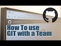 How to use GIT when working with a team?