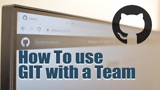 How to use GIT when working with a team?