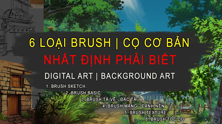 6 LOẠI BRUSH THÔNG DỤNG KHI VẼ BACKGROUND | DIGITAL ART.