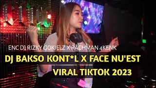 DJ BAKSO KONT*L X FACE NUEST VIRAL TIKTOK TERBARU | JDM REMIX @rizkygokielz X Rachman 4kenk