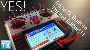 AWESOME Upcoming EdgeTX Feature: How-to Use the Theme Editor